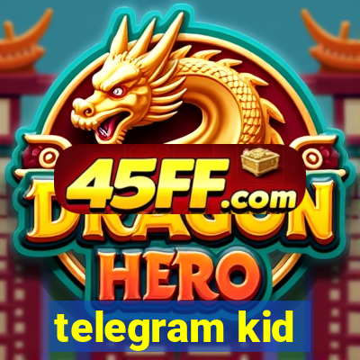 telegram kid